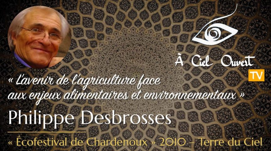 L’avenir de l’agriculture face aux enjeux alimentaires et environnementaux – Philippe Desbrosses