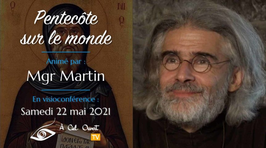 Pentecôte sur le monde – Mgr Martin