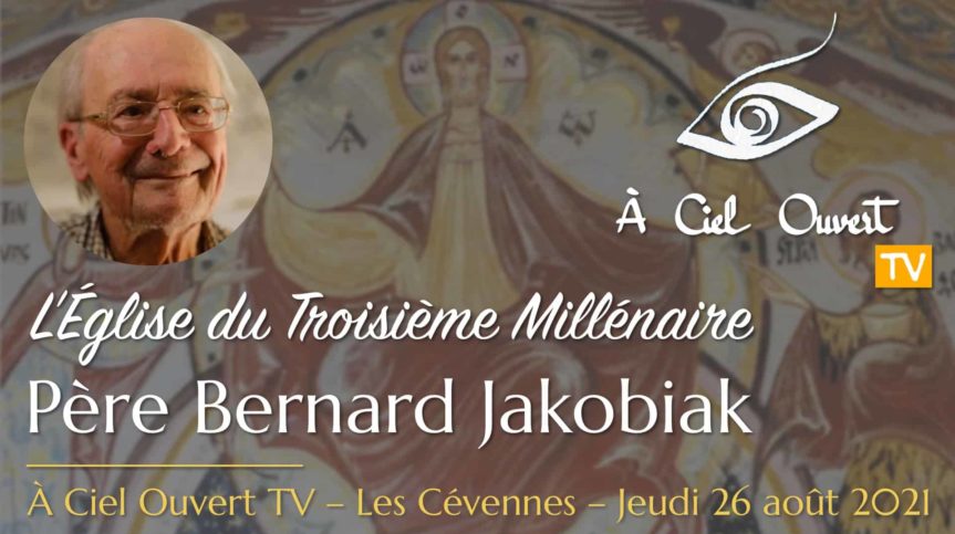 L'Église du Troisième Millénaire – Père Bernard Jakobiak