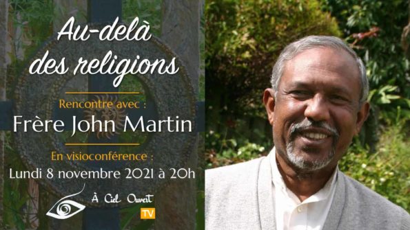 Au-delà des religions – Rencontre avec Frère John Martin