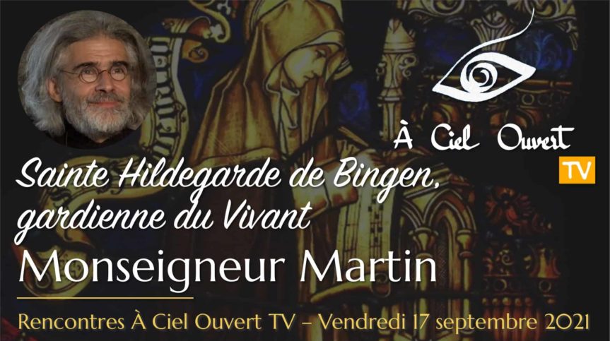 Sainte Hildegarde de Bingen, gardienne du Vivant – Mgr Martin