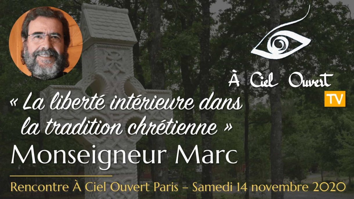 La liberté intérieure dans la tradition chrétienne – Monseigneur Marc