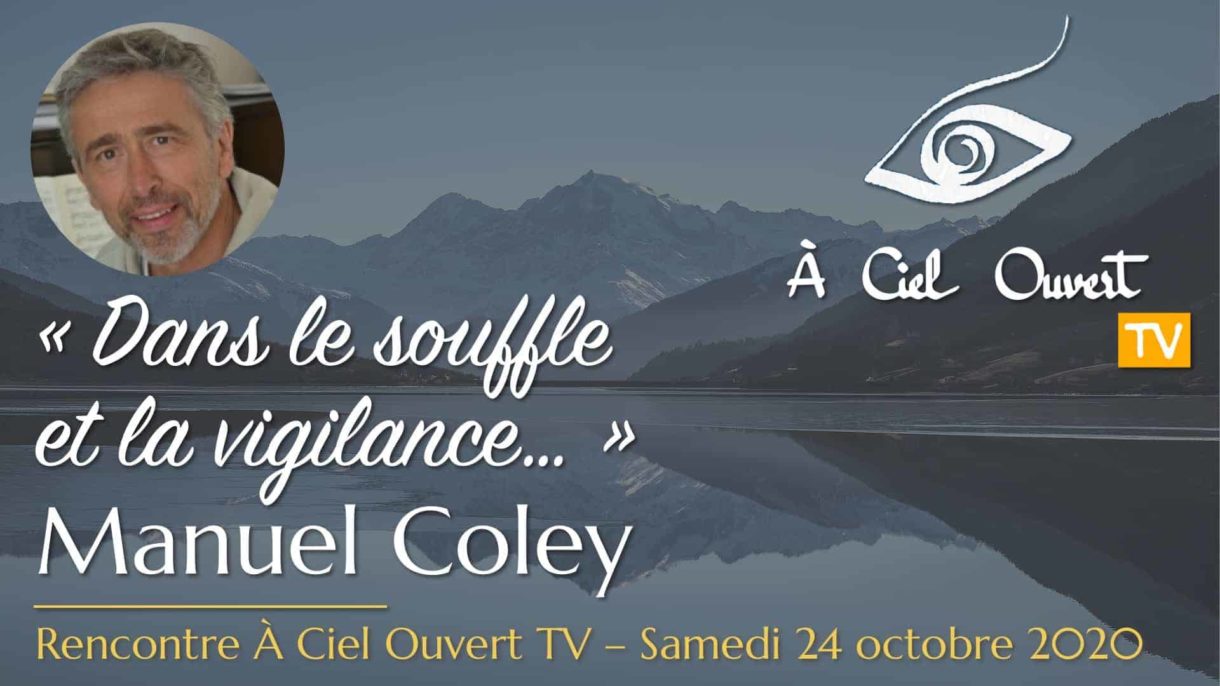 Dans le souffle et la vigilance – Manuel Coley