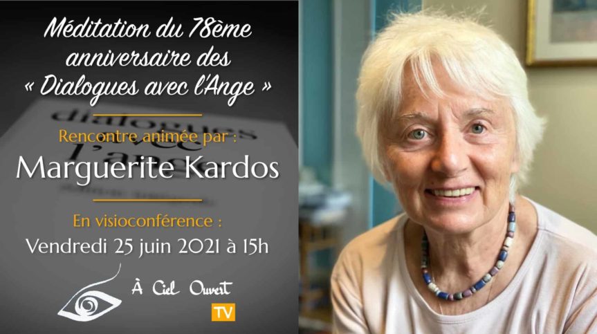 Méditation 78ème anniversaire des Dialogues avec l’Ange – Marguerite Kardos
