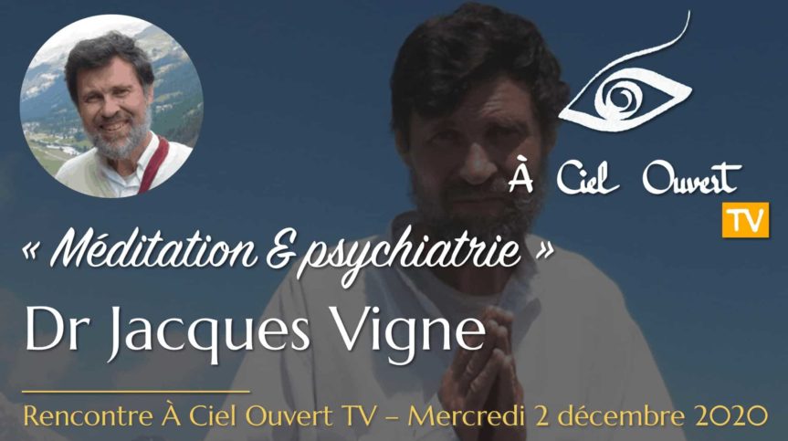 Méditation & psychiatrie - Dr Jacques Vigne