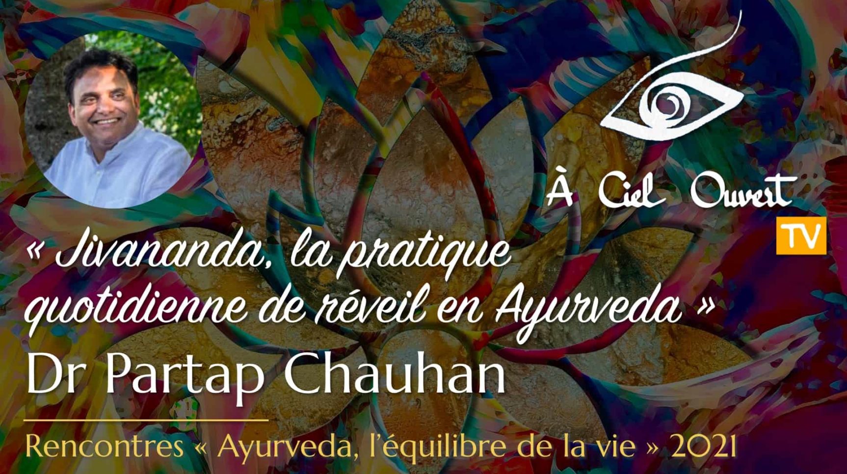 Jivananda, la pratique quotidienne de réveil en Ayurveda – Dr Partap Chauhan