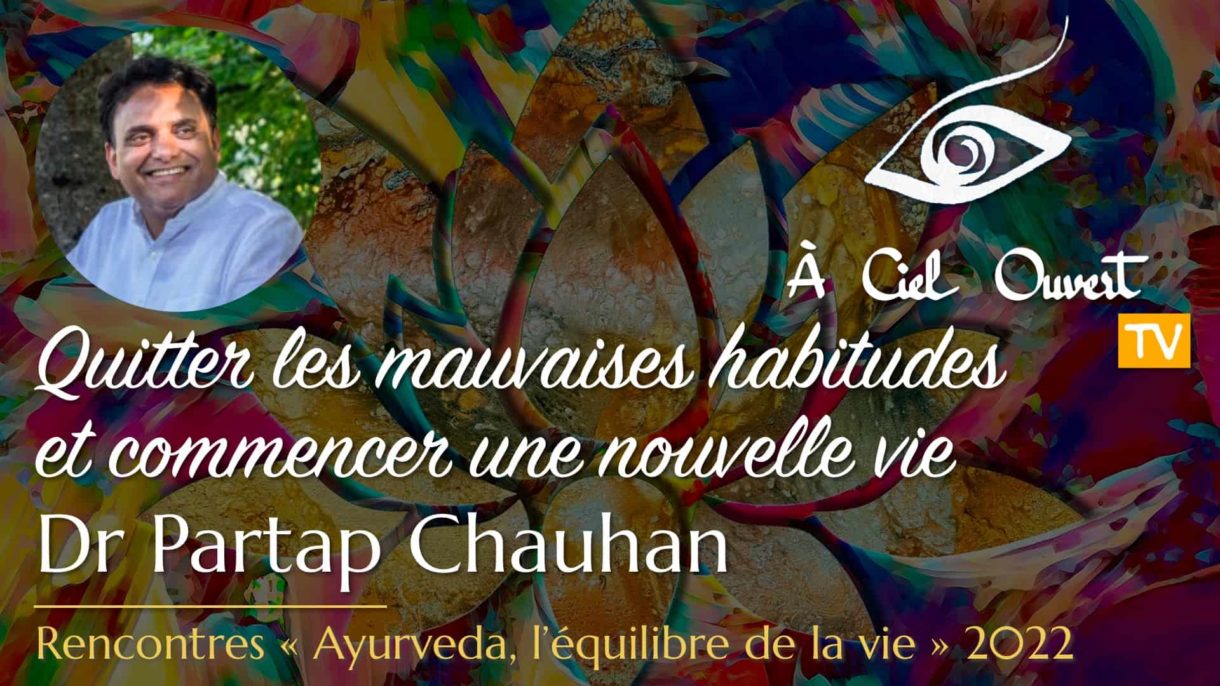 Quitter les mauvaises habitudes et commencer une nouvelle vie – Dr Partap Chauhan