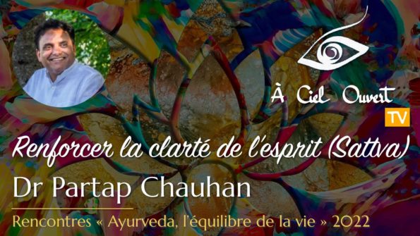 Renforcer la clarté de l’esprit (Sattva) – Dr Partap Chauhan