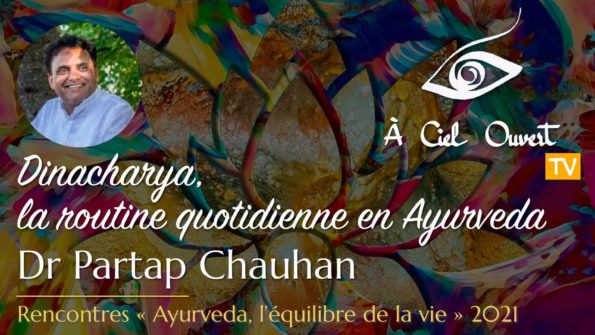 Dinacharya, la routine quotidienne en Ayurveda – Dr Partap Chauhan