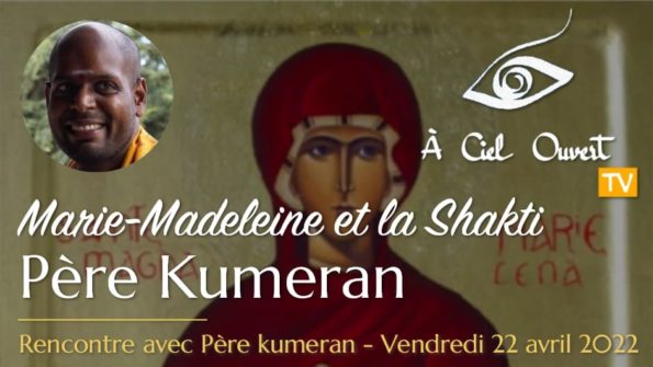 Marie-Madeleine et la Shakti – Père Kumeran