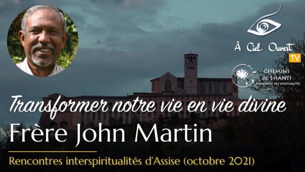 Transformer notre vie en vie divine – Frère John Martin