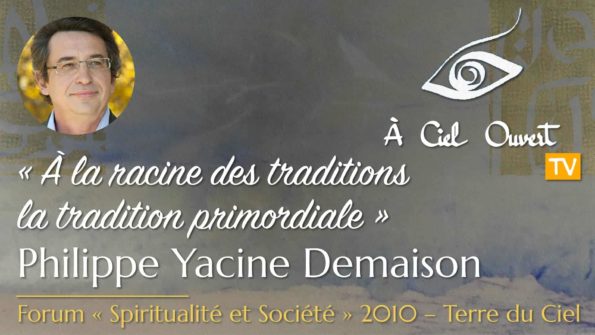 À la racine des traditions, la tradition primordiale – Philippe Yacine Demaison