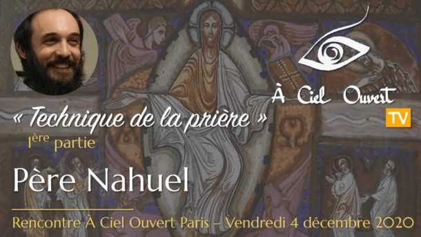 La technique de la prière – Père Nahuel – Partie 1 (04/12/2020)