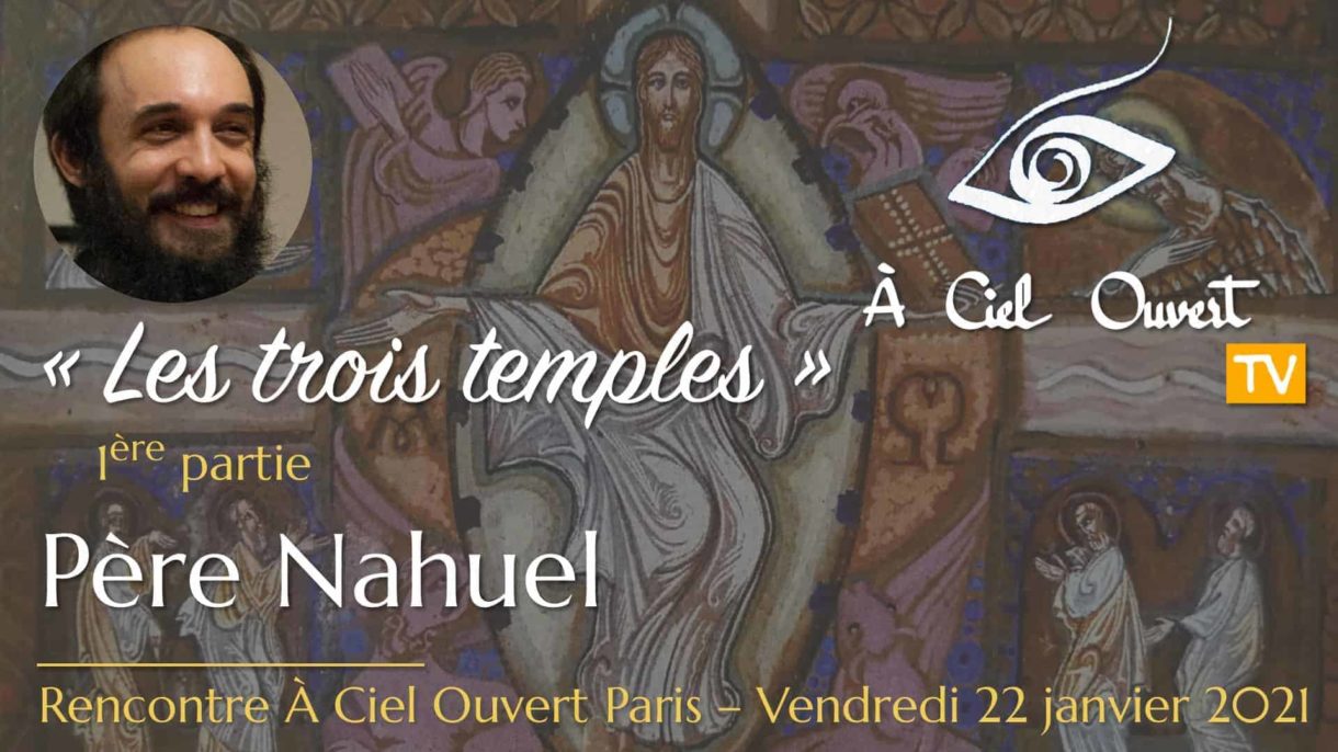 Les trois temples (1ère partie) – Père Nahuel