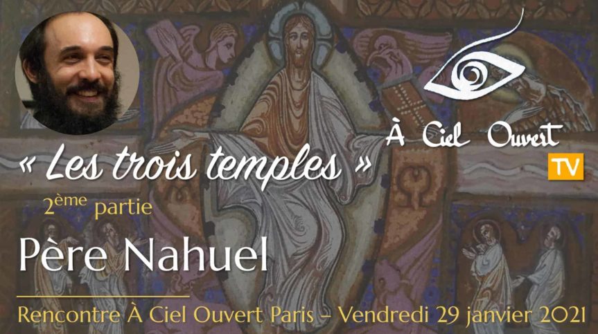 Les trois temples (2ème partie) – Père Nahuel