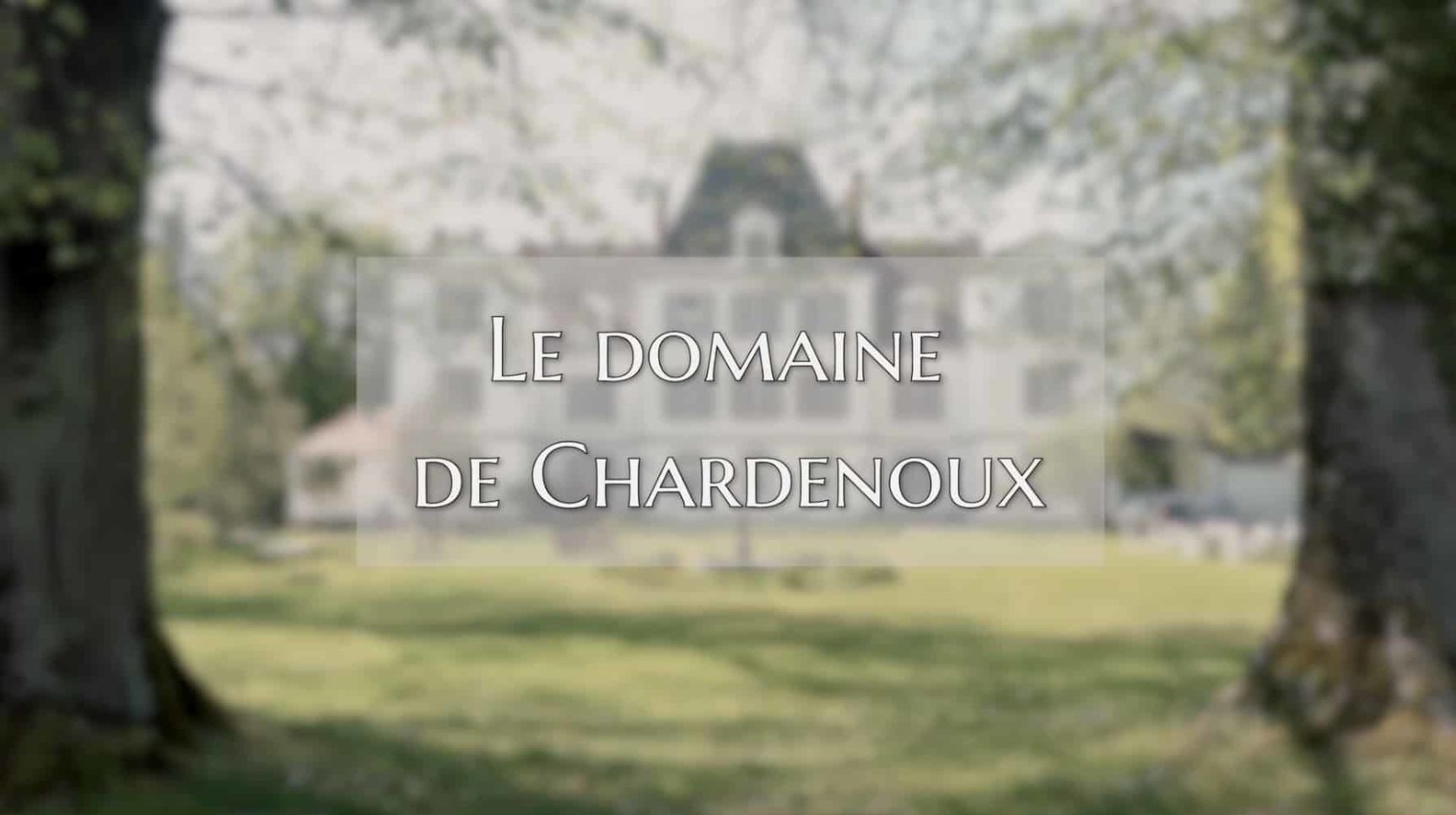 Le domaine de Chardenoux - Présentation 2021